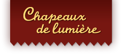 Chapeaux de lumière